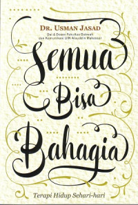 Semua Bisa Bahagia: Terapi Hidup Sehari-Hari