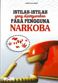 Istilah-Istilah Yang Dipergunakan Para Pengguna Narkoba