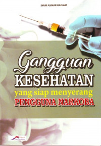 Gangguan Kesehatan Yang Siap Menyerang Pengguna Narkoba