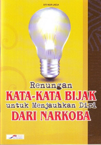 Renungan Kata-Kata Bijak Untuk Menjauhkan Diri Dari Narkoba
