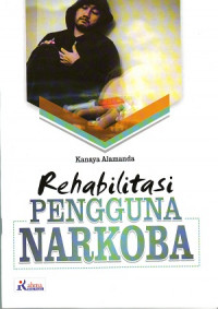 Rehabilitasi Pengguna Narkoba