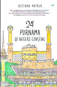 Dua Puluh Empat ( 24 ) Purnama Di Negeri Ginseng