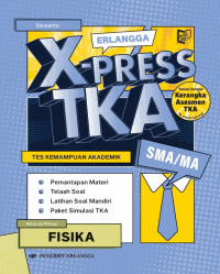 Erlangga X-press TKA SMA/MA Fisika