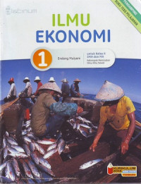 Ilmu Ekonomi Jilid 1 Untuk Kelas X SMA dan MA