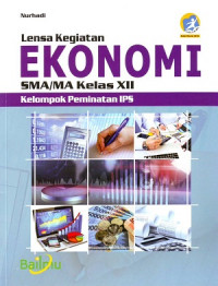 Lensa Kegiatan: Ekonomi SMA/MA Kelas XII Kelompok Peminatan IPS