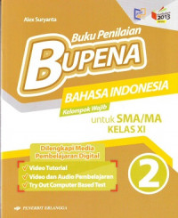 Bupena: Buku Penilaian Bahasa Indonesia 2 Untuk SMA/MA Kelas XI Kelompok Wajib