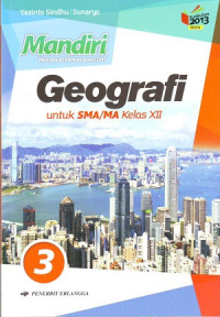 Mandiri: Mengasah Kemampuan Diri Geografi Jilid 3 Untuk SMA/MA Kelas XII