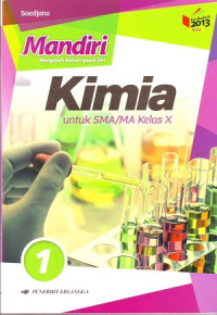 Mandiri: Mengasah Kemampuan Diri Kimia Jilid 1 Untuk SMA/MA Kelas X