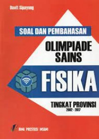 Soal dan pembahasan olimpiade fisika SMA tingkat provinsi 2002-2017