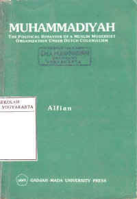 Muhammadiyah : The Political Behavior of a Muslim Modernist Organization Under Dutch Colonialism (1989)