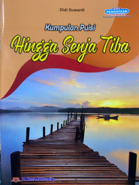 Kumpulan Puisi Hingga Senja Tiba
