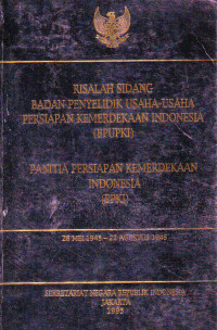 Risalah Sidang BPUPKI & PPKI 28 Mei 1945 - 22 Agustus 1945 (1995)