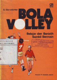Bola Volley : Belajar dan Berlatih Sambil Bermain(Judul asli ; Volleyball Spielend Lernen - Spielen Uben) (1990)