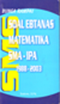 Bunga Rampai Soal Ebtanas Matematika SMA - IPA 1988-2003 (2004)