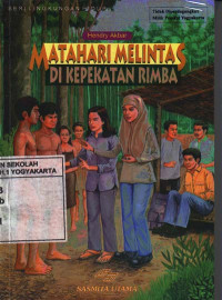 Matahari Melintas di Kepekatan Rimba : Seri Lingkungan Hidup (1999)