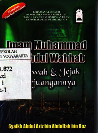 Imam Muhammad Bin 'Abdul Wahhab : Dakwah dan Jejak Perjuangannya (Al Imam Muhammad ibn 'Abd el-Wahhab : Da'watuhu wa Siratuhu) (1998)