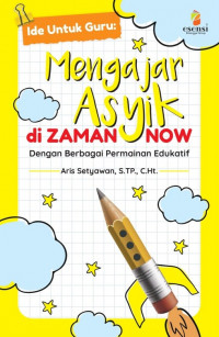 Mengajar Asyik di Zaman Now