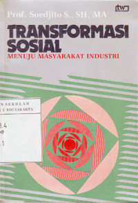 Transformasi Sosial : Menuju Masyarakat Industri (1991)