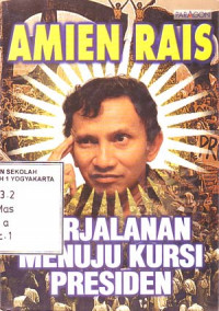 Amien Rais:Perjalanan Menuju Kursi Presiden