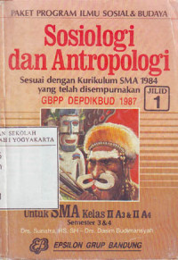 Sosiologi dan Antropologi Jilid 1 : Untuk SMA Kelas II A3 & II A4 Semester 3 & 4(1989)