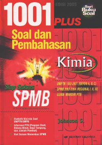 1001 Plus Soal dan Pembahasan Kimia SPMB : UMPTN 1992-2001 (Rayon A,B,C) SPMB 2002-2004 (Regional I,II,III) (2005)