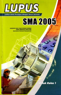 LUPUS (Latihan untuk Persiapan Ulangan Umum Semester) SMA 2005 : Untuk Kelas 1 (2004)