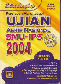 Persiapan Menghadapi Ujian Akhir Nasional SMU - IPS 2004 : Edisi Lengkap (2003)