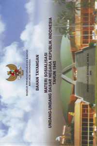 Bahan Tayangan Materi Sosialisasi Undang-Undang Dasar Negara RI Tahun 1945 (2006)