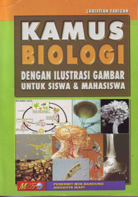 Kamus Biologi : Dengan Ilustrasi Gambar untuk Siswa & Mahasiswa (2005)