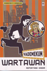 Vademekum Wartawan : Reportase Dasar (2006)