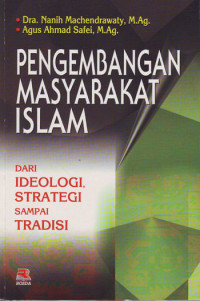 Pengembangan Masyarakat Islam : Dari Ideologi, Strategi sampai Tradisi (2001)