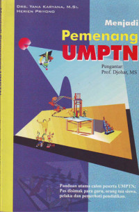 Menjadi Pemenang UMPTN : Panduan Utama Calon Peserta UMPTN; Pas Disimak para Guru, Orang Tua Siswa, Pelaku dan Pemerhati Pendidikan (2001)