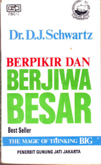 Berpikir dan Berjiwa Besar (Judul asli ; The Magic of Thinking Big) (1978)