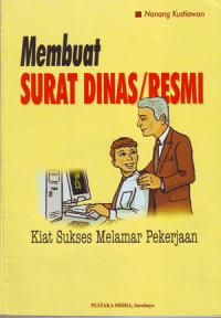 Membuat Surat Dinas/Resmi : Kiat Sukses Melamar Pekerjaan (2003)