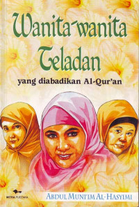 Wanita-Wanita Teladan : Yang Diabadikan Al-Qur'an (Qishasun Nisa' fil Qur'an) (2003)