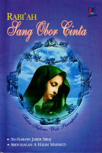 Rabi'ah Sang Obor Cinta : Sketsa Sufisme Wali Perempuan (2003)