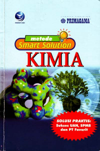 Kimia Metode Smart Solution : Solusi Praktis Sukses UAN, SPMB dan PT Favorit (2003)