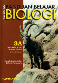 Panduan Belajar Biologi 3A : Untuk Kelas 3 SMU Semster Pertama (2003)