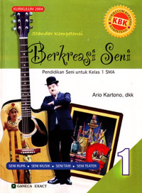 Berkreasi Seni Jilid 1 : Pendidikan Kesenian untuk Kelas 1 SMA (2004)