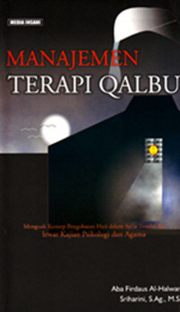 Manajemen Terapi Qalbu : Menguak Konsep Pengobatan Hati dalam Syi'ir Tombo Ati lewat Kajian Psikologi dan Agama (2003)