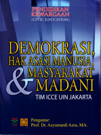 Pendidikam Kewargaan (Civic Education) : Demokrasi, Hak Asasi Manusia, & Masyarakat Madani (2005)