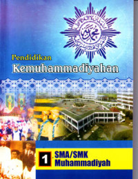 Pendidikan Kemuhammadiyahan : Untuk SMA/SMK Muhammadiyah Kelas X Jilid 1 (2006)
