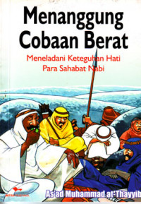 Image of Menanggung Cobaan Berat : Meneladani Keteguhan Hati para Sahabat Nabi (2003)