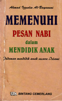 Memenuhi Pesan Nabi dalam Mendidik Anak : Pedoman Mendidik Anak secara Islami (1999)