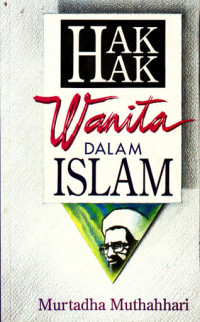 Hak-Hak Wanita dalam Islam (Judul asli ; The Rights of Women in Islam) (1995)