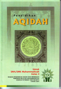Pendidikan Aqidah : untuk SMA/SMK Muhammadiyah Kelas 3 (2004)