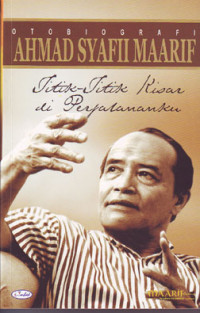 Titik-Titik Kisar di Perjalananku : Otobiografi Ahmad Syafii Maarif (2006)