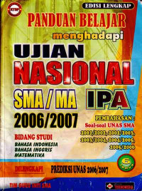 Panduan Belajar Menghadapi UNAS SMA/MA IPA 2006/2007 (2007)