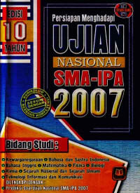 Persiapan Menghadapi Ujian Nasional SMA - IPA 2007 Edisi 10 Tahun (2006)