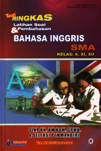 Teori Ringkas Latihan Soal & Pembahasan Bahasa Inggris SMA Kelas X, XI, XII : Siap UN, UM-UGM, SPMB & Seleksi PTN Mandiri (2006)